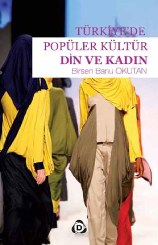 Türkiye'de Popüler Kültür Din ve Kadın - Düşün Yayınları - Image 1
