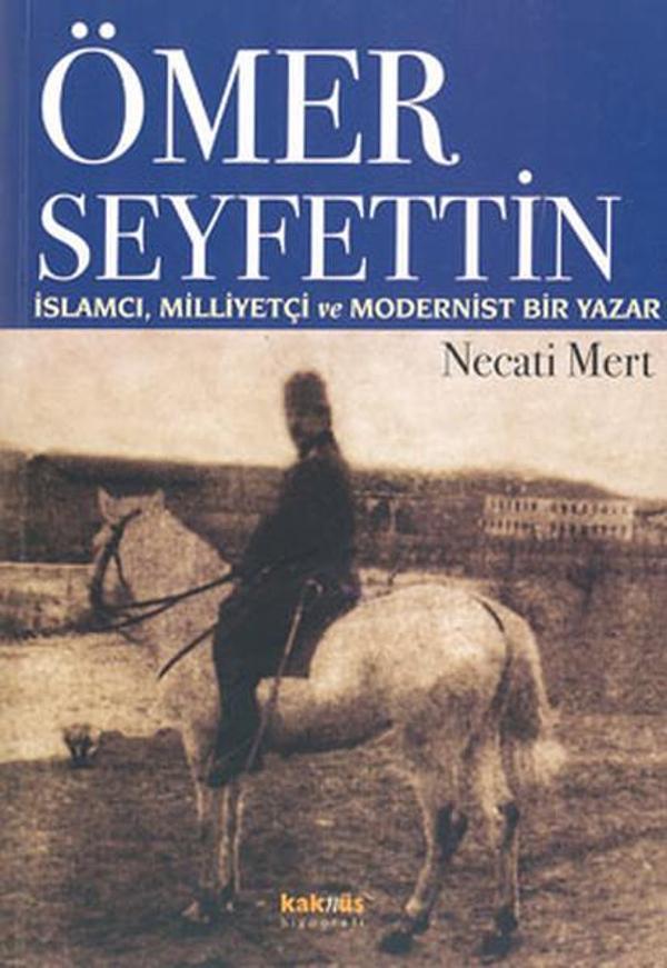 Ömer Seyfettin: İslamcı Milliyetçi ve Modernist Bir Yazar - Kaknüs Yayınları - Image 1