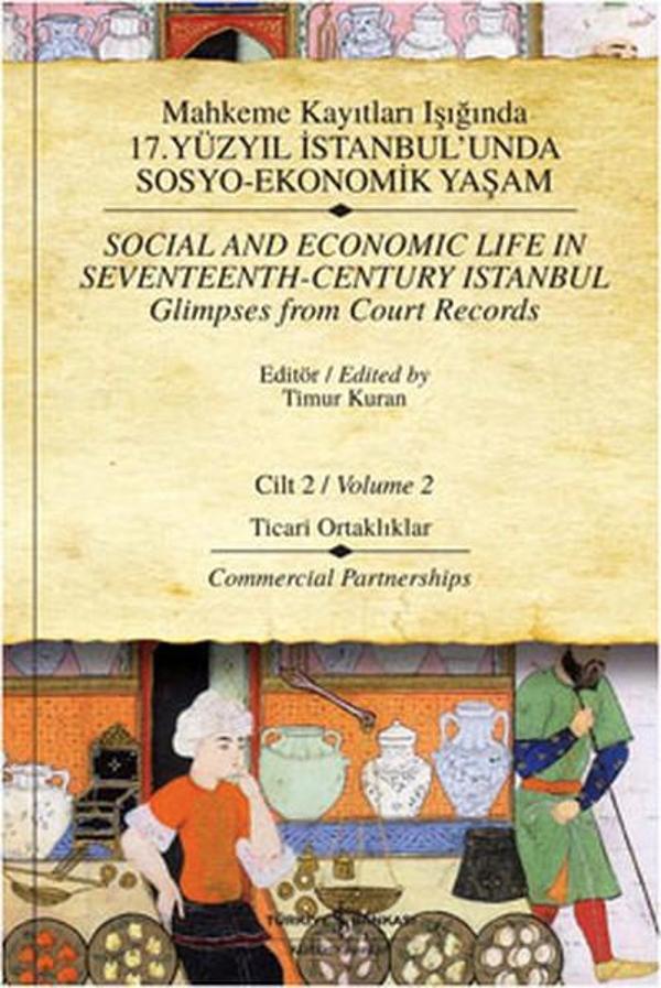 Mahkeme Kayıtları Işığında 17. Yüzyıl İstanbul'unda Sosyo-Ekonomik Yaşam - Cilt 2 - İş Bankası Kültür Yayınları - Image 1