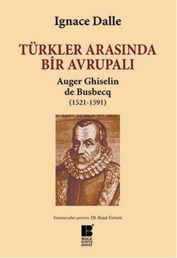 Türkler Arasında Bir Avrupalı - Auger Ghiselin de Busbecq (1521-1591) - Bilge Kültür Sanat - Image 1