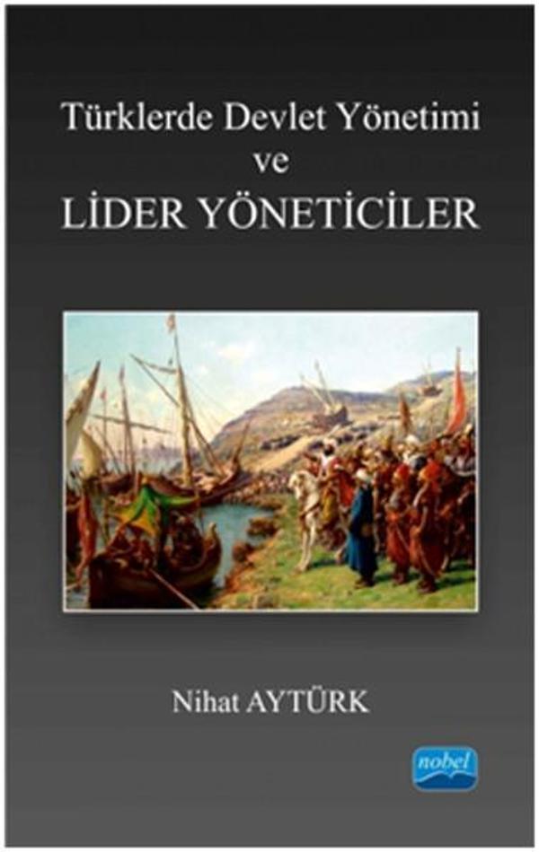 Türklerde Devlet Yönetimi ve Lider Yöneticiler - Nobel Akademik Yayıncılık - Image 1
