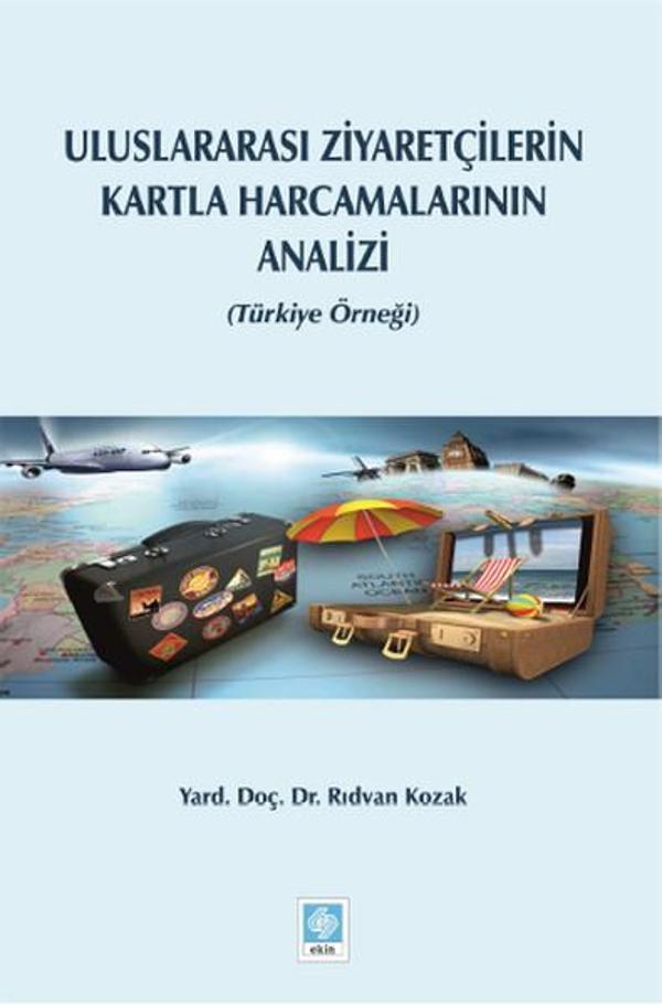 Uluslararasi Ziyaretçilerin Kartla Harcamalarinin Analizi - Ekin Basım Yayın - Image 1