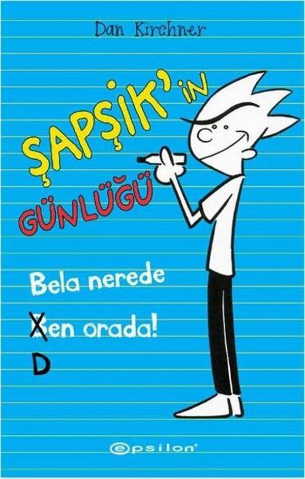 Şapşikin Günlüğü - Bela Nerede Ben Orada - Epsilon Yayınevi - Image 1