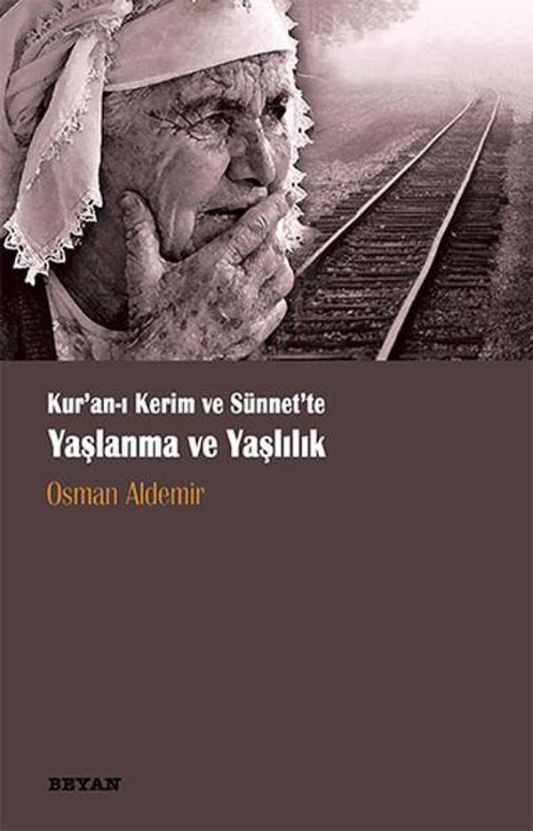 Kur'an-ı Kerim ve Sünet'te Yaşlanma ve Yaşlılık - Beyan Yayınları - Image 1