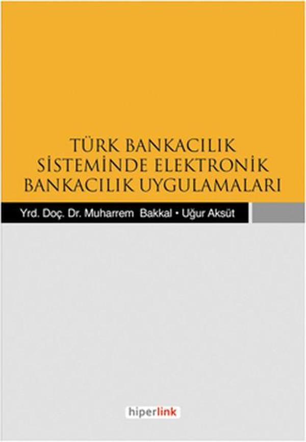 Türk Bankacılık Sisteminde Elektronik Bankacılık Uygulamaları - Hiperlink - Image 1