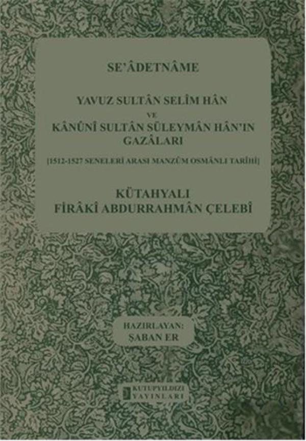 Se'adetname - Yavuz Sultan Selim Han ve Kanuni Sultan Süleyman Han'ın Gazaları - Kutup Yıldızı Yayınları - Image 1