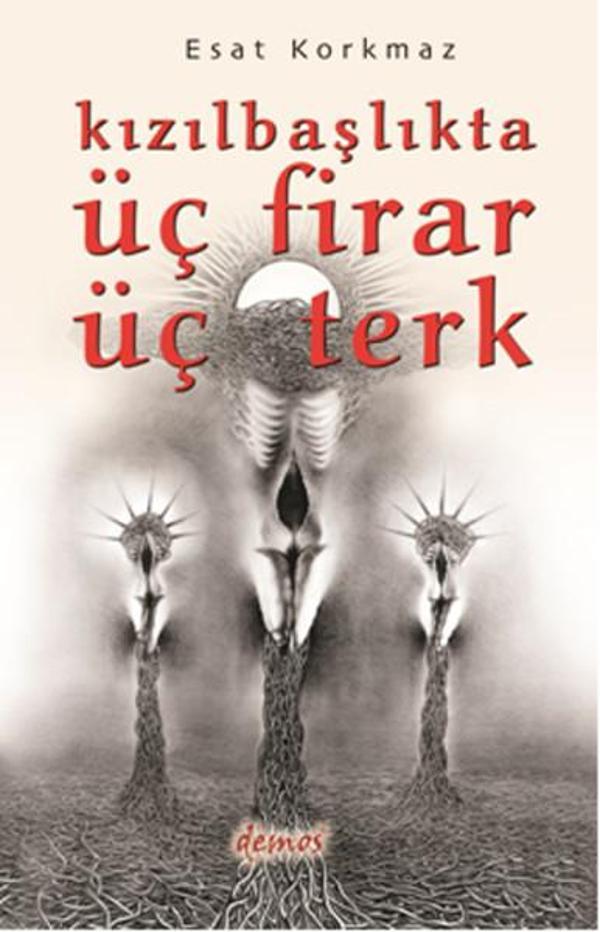 Kızılbaşlıkta Üç Firar Üç Terk - Demos Yayınları - Image 1