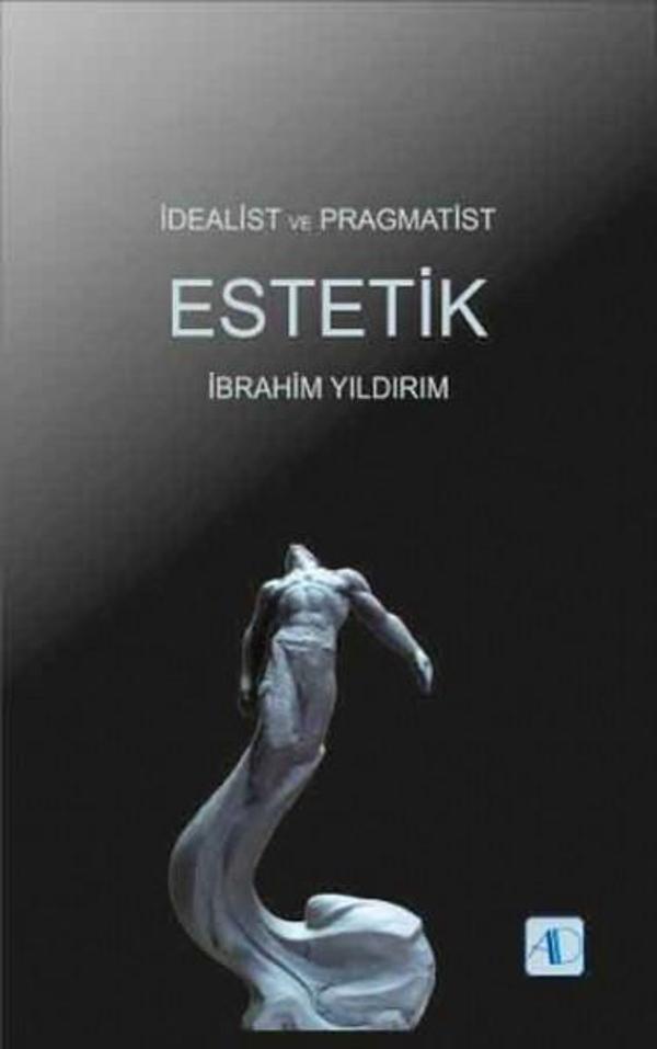 İdealist ve Pragmatist Estetik - Aktif Düşünce Yayıncılık - Image 1