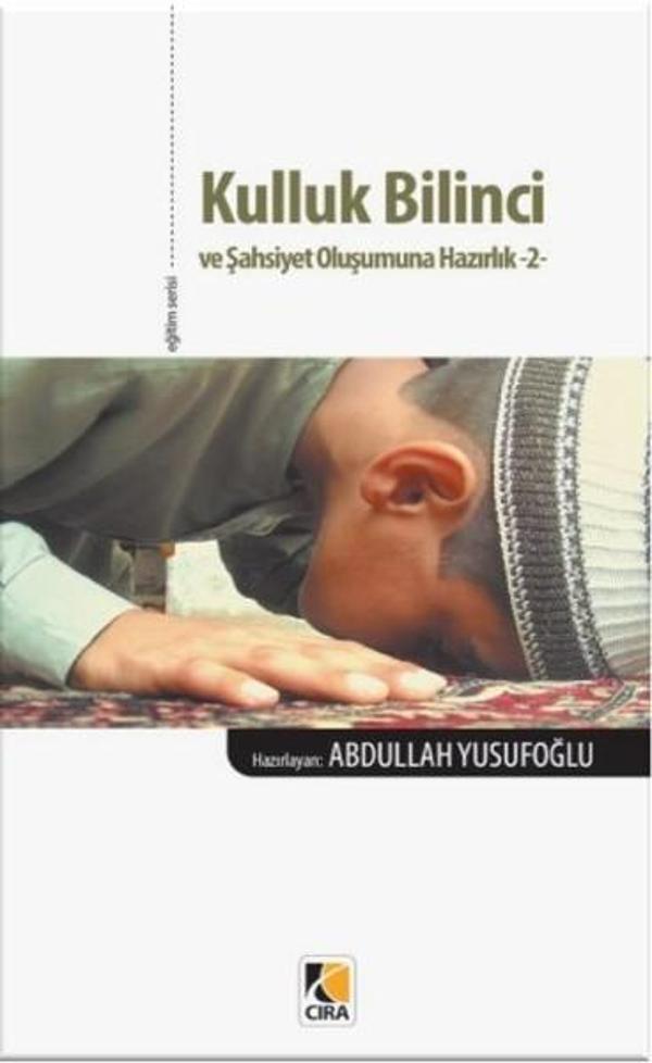 Kulluk Bilinci ve Şahsiyet Oluşumuna Hazırlık - 2 - Çıra Yayınları - Image 1