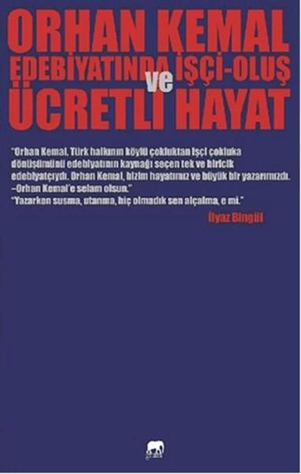 Orhan Kemal Edebiyatında İşçi - Oluş Ve Ücretli Hayat - Gram Yayınevi - Image 1