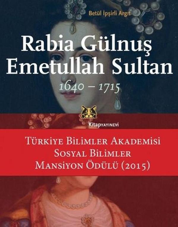Rabia Gülnuş Emetullah Sultan 1640-1715 - Kitap Yayınevi - Image 1