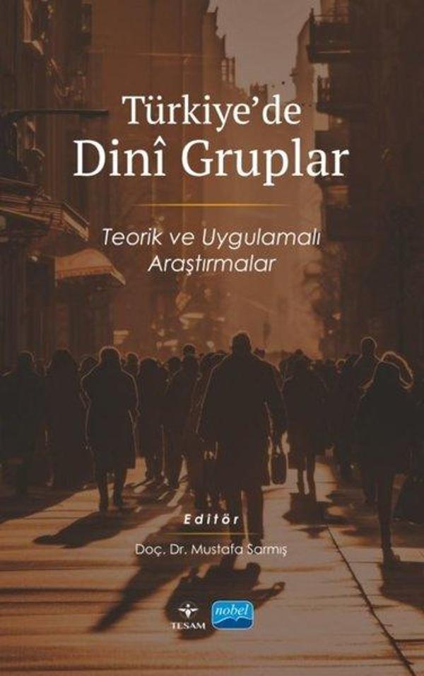 Türkiye'de Dini Gruplar - Teorik ve Uygulamalı Araştırmalar - Nobel Akademik Yayıncılık - Image 1