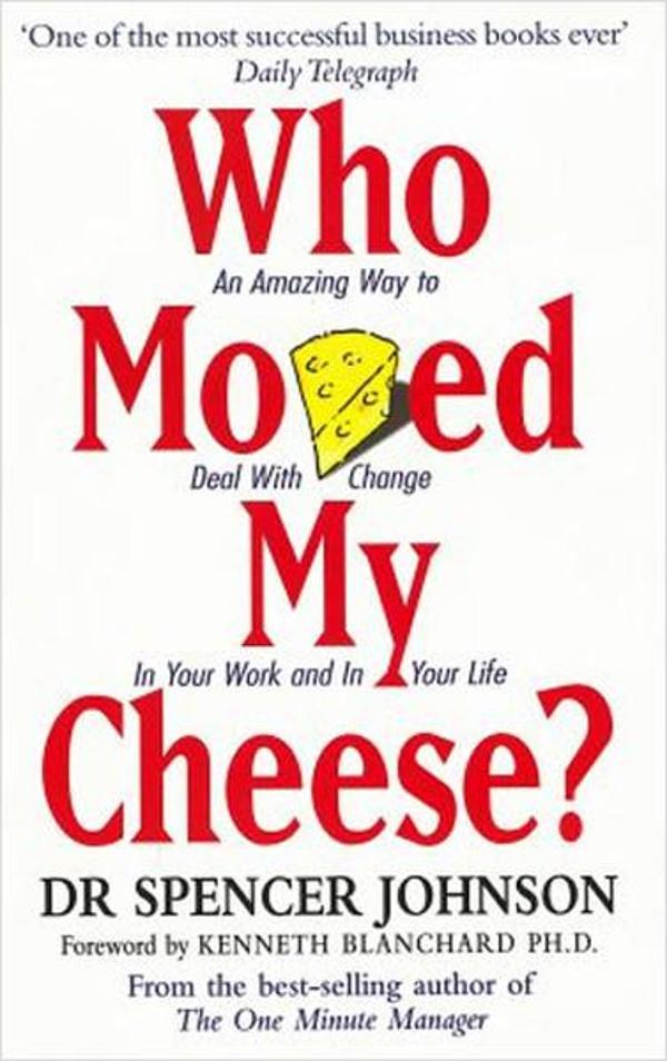 Who Moved My Cheese: An Amazing Way to Deal with Change in Your Work and in Your Life - Vermilion - Image 1