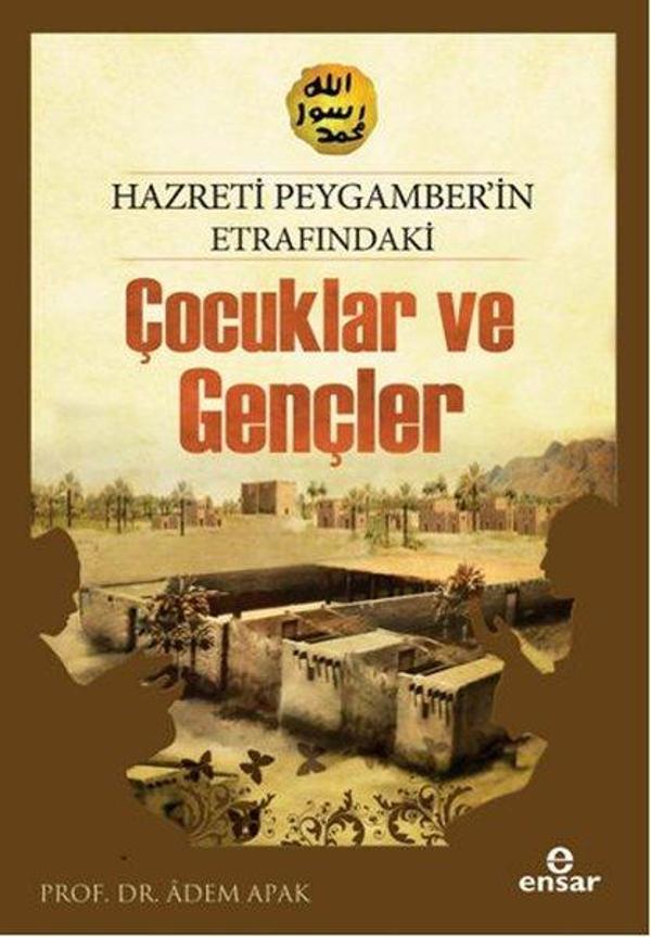 Hazreti Peygamberimizin Etrafındaki Çocuklar ve Gençler - Ensar Neşriyat - Image 1