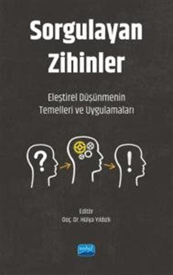 Sorgulayan Zihinler - Eleştirel Düşünmenin Temelleri ve Uygulamaları - Nobel Akademik Yayıncılık - Image 1