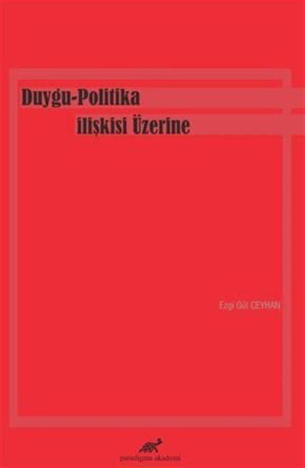 Duygu-Politika İlişkisi Üzerine - Paradigma Akademi Yayınları - Image 1