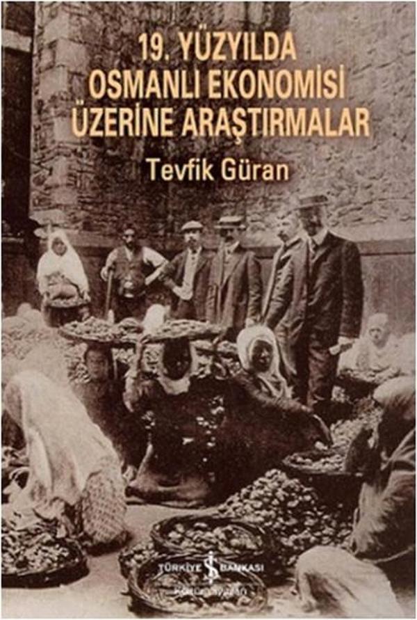 19. Yüzyılda Osmanlı Ekonomisi Üzerine Araştırmalar - İş Bankası Kültür Yayınları - Image 1