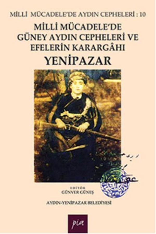 Milli Mücadele'de Güney Aydın Cepheleri ve Efelerin Karargahı - Yenipazar - Pia - Image 1