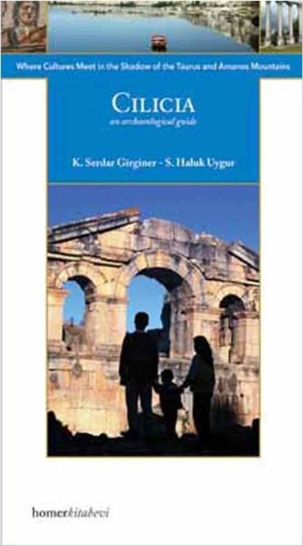 Cilicia Where Cultures Meet in the Shadow of the Taurus and Amanos Mountains - Homer Kitabevi - Image 1
