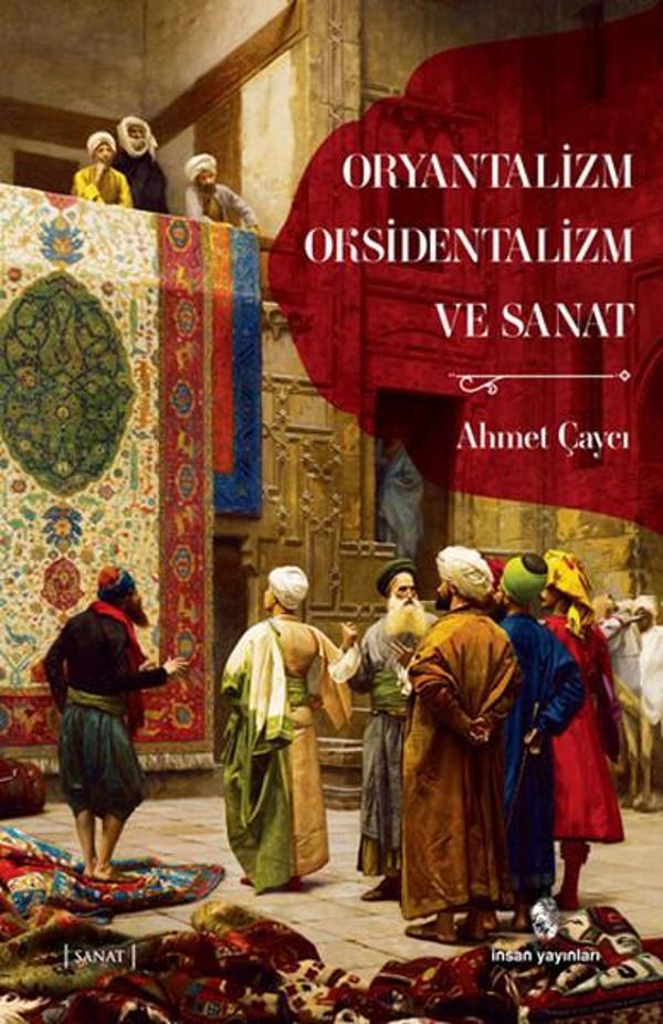 Oryantalizm Oksidentalizm ve Sanat - İnsan Yayınları - Image 1