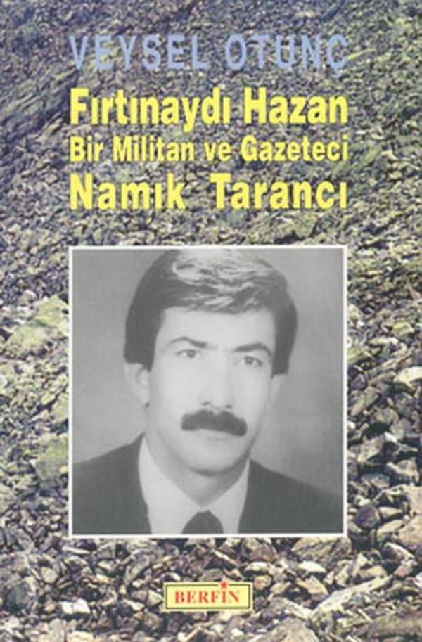 Fırtınaydı Hazan Bir Militan ve Gazeteci Namık Tarancı - Berfin Yayınları - Image 1