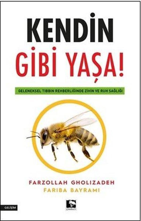 Kendin Gibi Yaşa! Geleneksel Tıbbın Rehberliğinde Zihin ve Ruh Sağlığı - Çınaraltı Yayınları - Image 1