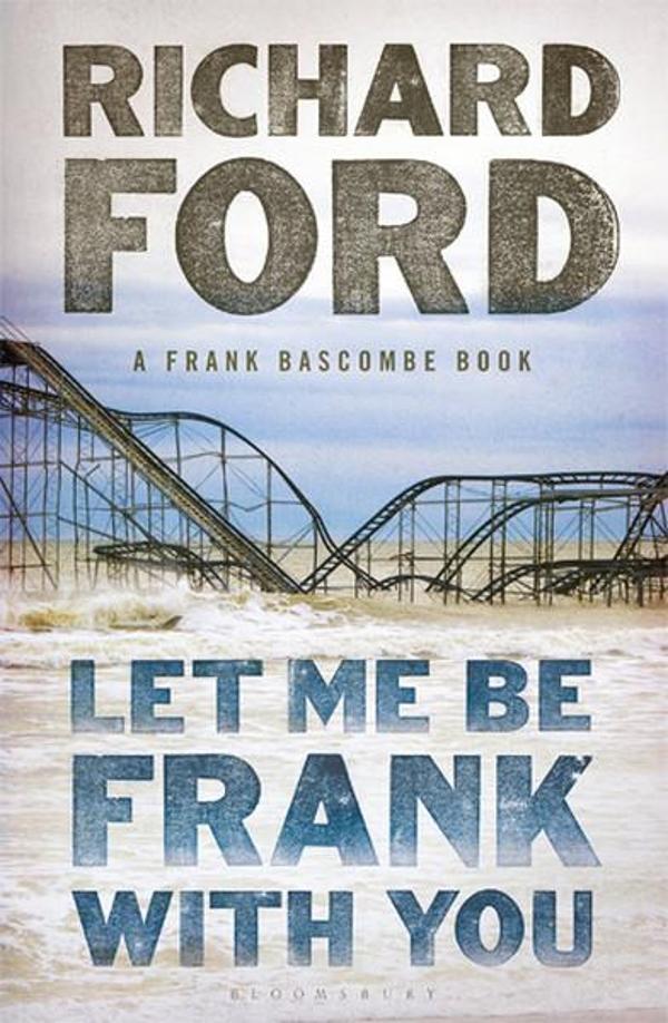 Let Me be Frank with You: A Frank Bascombe Book - Bloomsbury - Image 1