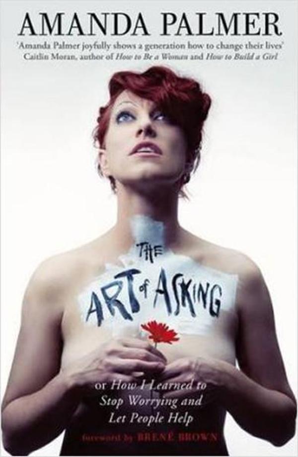 The Art of Asking: How I learned to stop worrying and let people help - PIATKUS - Image 1