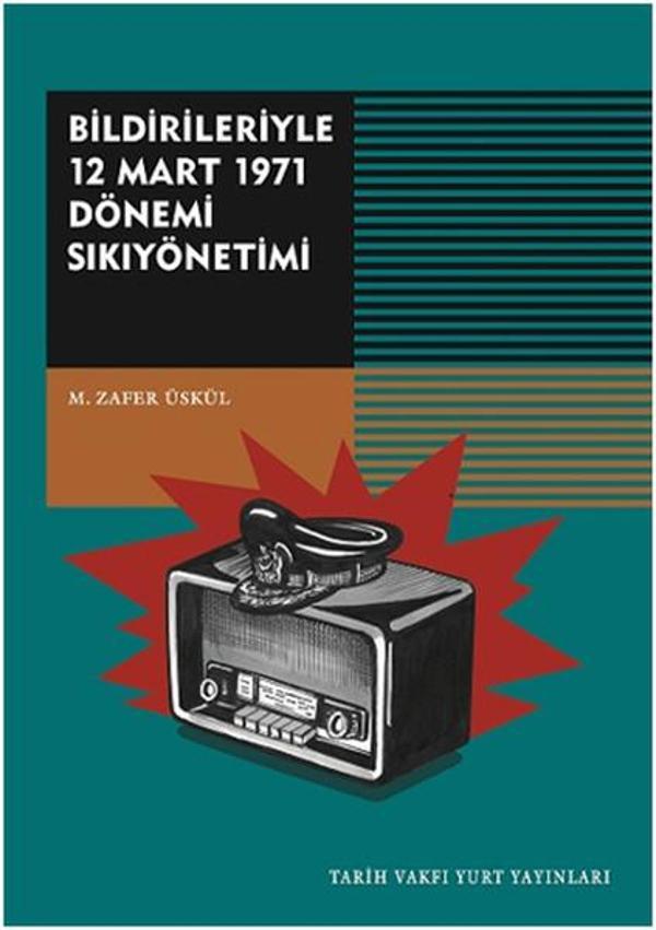 Bildirileriyle 12 Mart 1971 Dönemi Sıkıyönetimi - Tarih Vakfı Yurt Yayınları - Image 1