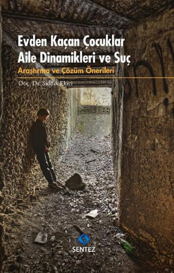 Evden Kaçan Çocuklar Aile Dinamikleri ve Suç - Sentez Yayıncılık - Image 1