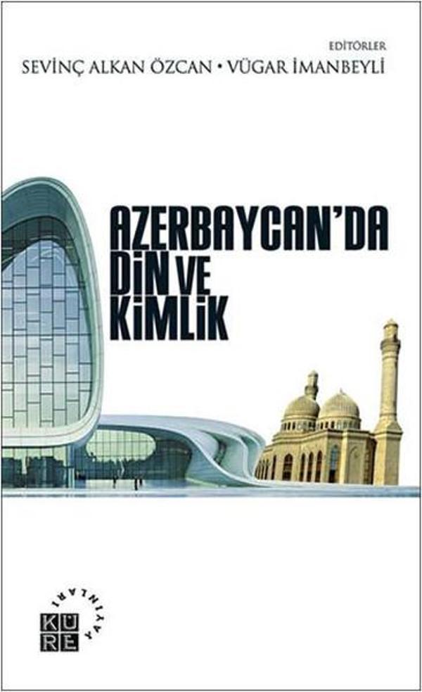 Azerbaycan'da Din ve Kimlik - Küre Yayınları - Image 1