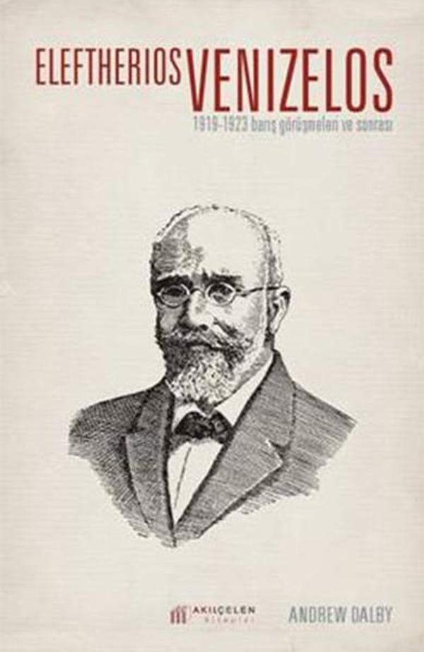 Eleftherios Venizelos 1919-1923 Barış Görüşmeleri ve Sonrası - Akılçelen Kitaplar - Image 1