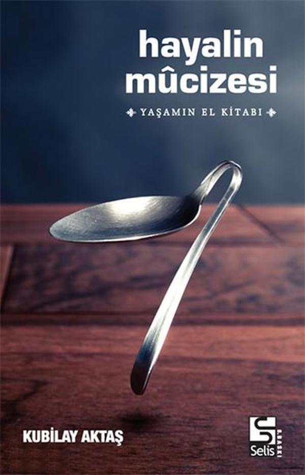 Hayalin Mucizesi Yaşamın El Kitabı - Selis Kitaplar - Image 1