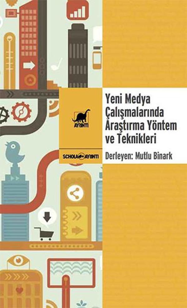 Yeni Medya Çalışmalarında Araştırma Yöntem ve Teknikleri - Ayrıntı Yayınları - Image 1