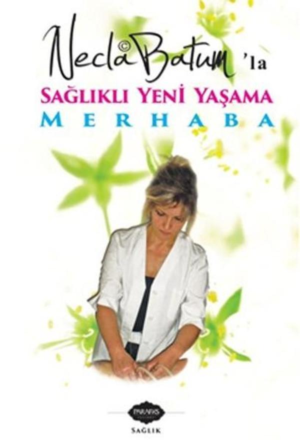 Necla Batum'la Sağlıklı Yeni Yaşama Merhaba - Parafiks Yayınevi - Image 1