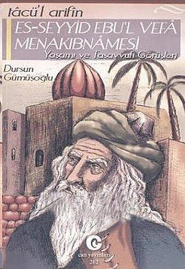 Tacü'l Arifin Es-Seyyid Ebu'l Vefa MenakıbnamesiYaşamı Ve Tasavvufi Görüşleri - Can Yayınları (Ali Adil Atalay) - Image 1