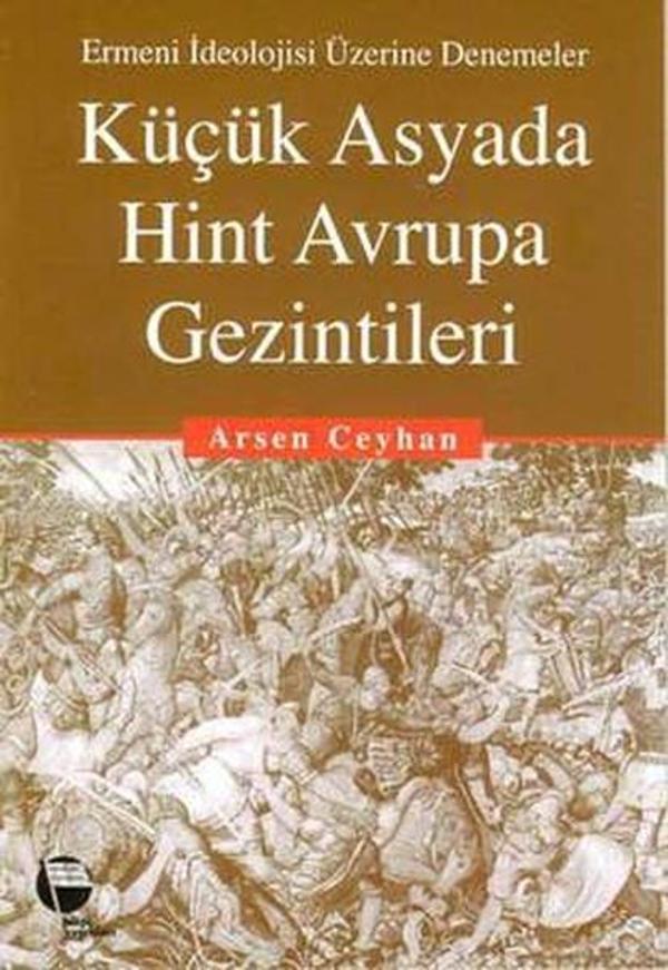Küçük Asyada Hint Avrupa GezintileriErmeni İdeolojisi Üzerine Denemeler - Belge Yayınları - Image 1