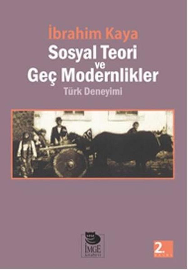 Sosyal Teori ve Geç Modernlikler Türk Deneyimi - İmge Kitabevi - Image 1
