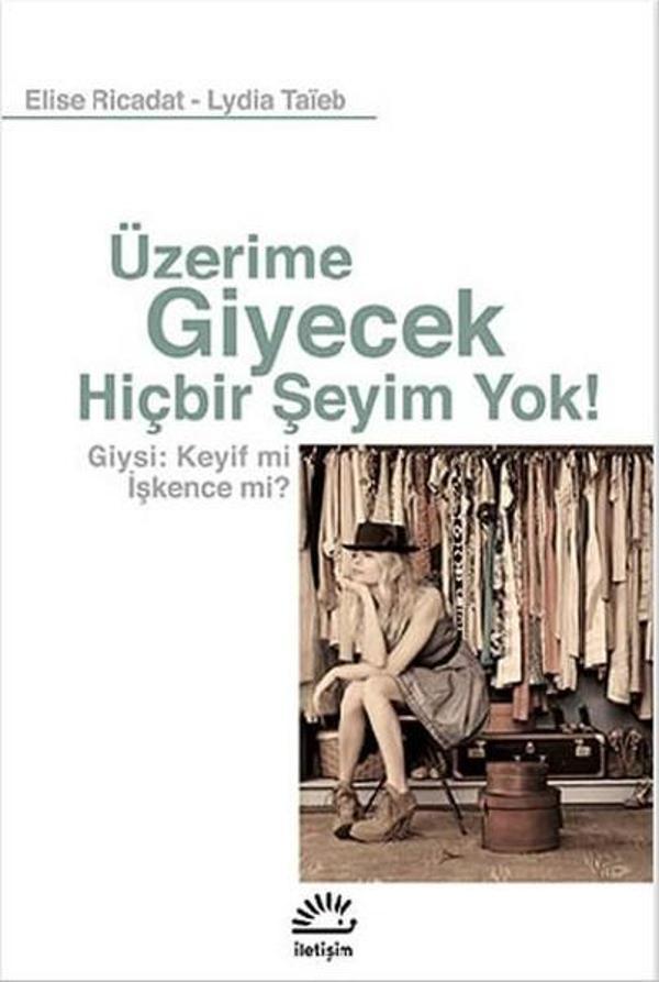 Üzerime Giyecek Hiçbir Şeyim Yok! - İletişim Yayınları - Image 1