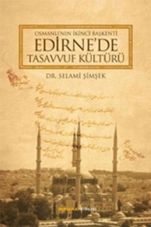 Osmanlı'nın İkinci Başkenti Edirne'de Tasavvuf Kültürü - Buhara Yayınları - Image 1