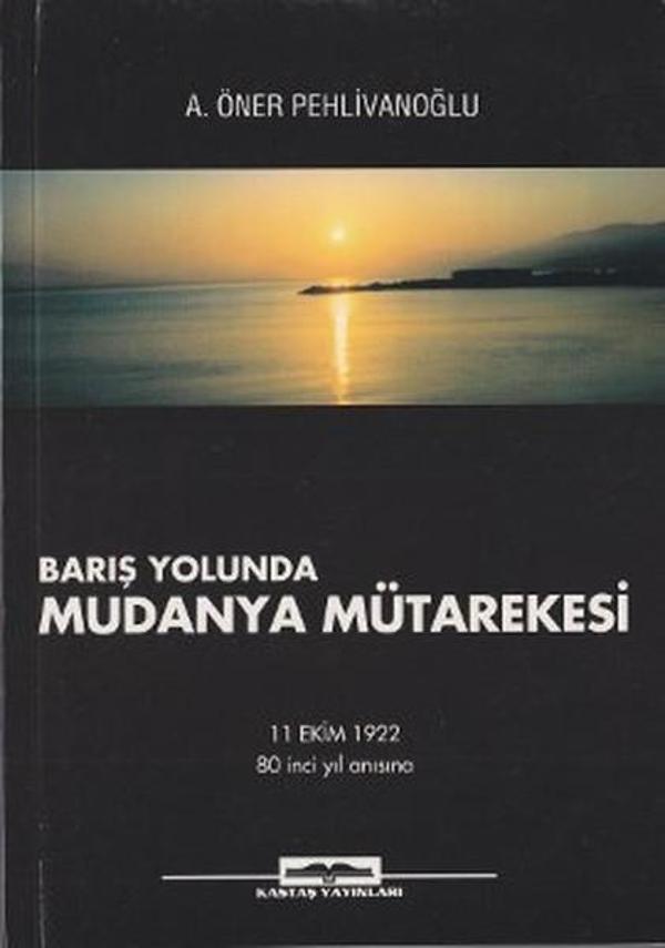 Barış Yolunda Mudanya Mütarekesi - Kastaş Yayınları - Image 1