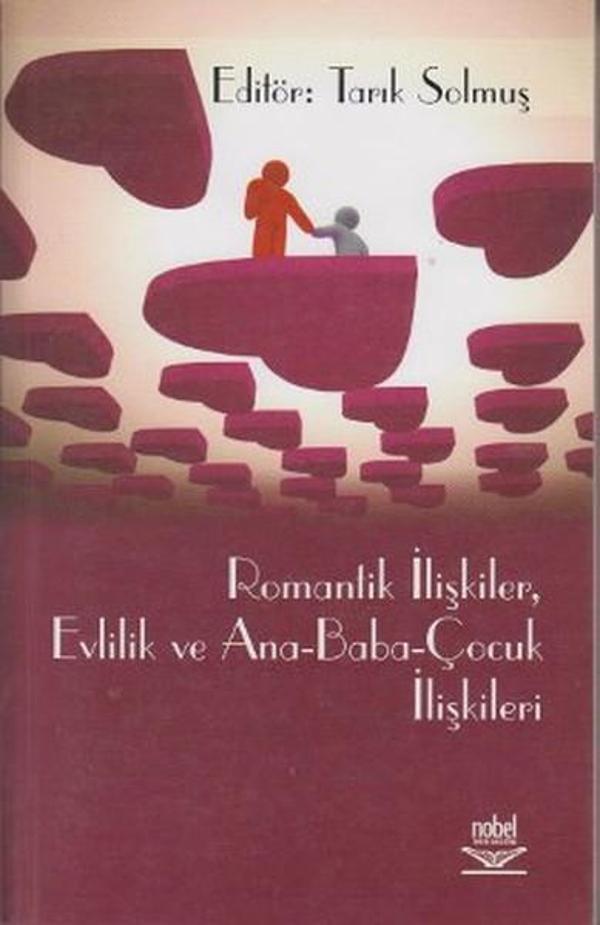 Romantik İlişkiler Evlilik ve Ana - Baba - Çocuk İlişkileri - Nobel Akademik Yayıncılık - Image 1