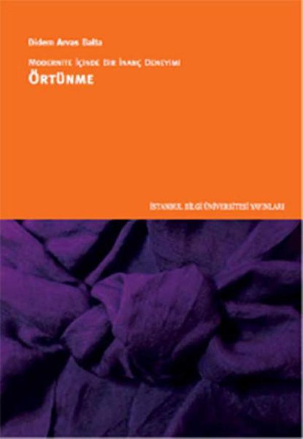 Modernite İçinde Bir İnanç Deneyimi Örtünme - İstanbul Bilgi Üniv.Yayınları - Image 1