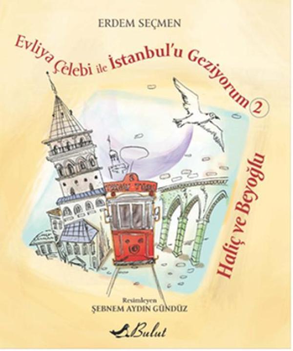 Evliya Çelebi ile İstanbul'u Geziyorum 2 - Haliç ve Beyoğlu - Bulut Yayınları - Image 1