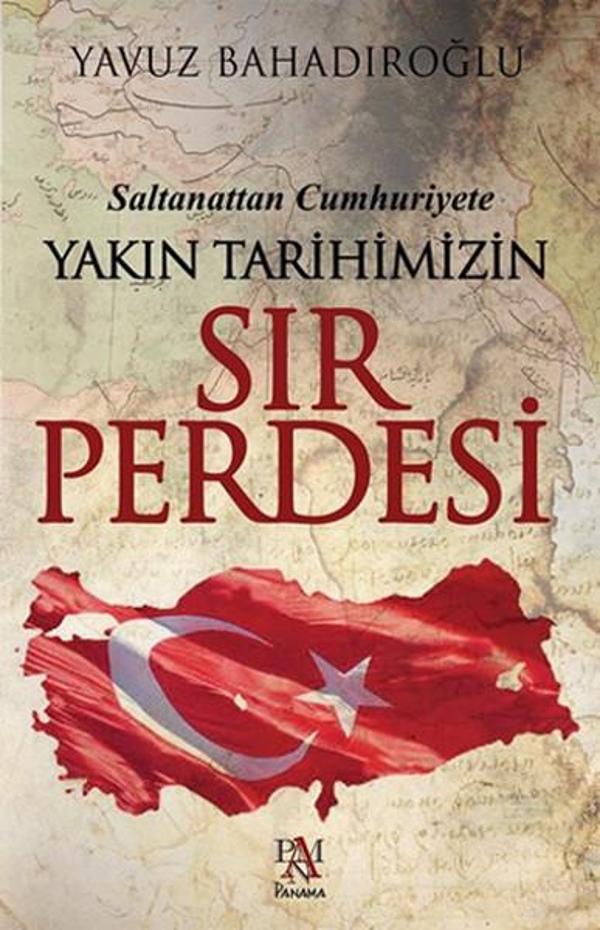Saltanattan Cumhuriyete Yakın Tarihimizin Sır Perdesi - Panama Yayıncılık - Image 1