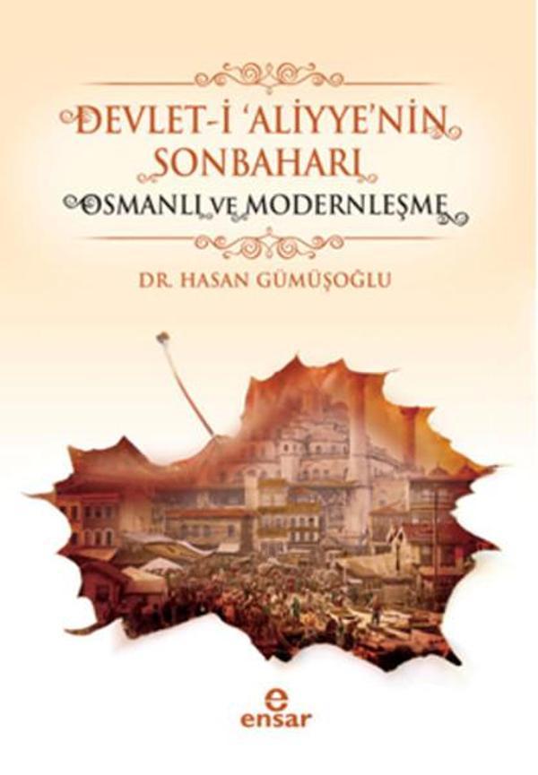 Devlet-i 'Aliyye'nin Sonbaharı & Osmanlı ve Modernleşme - Ensar Neşriyat - Image 1