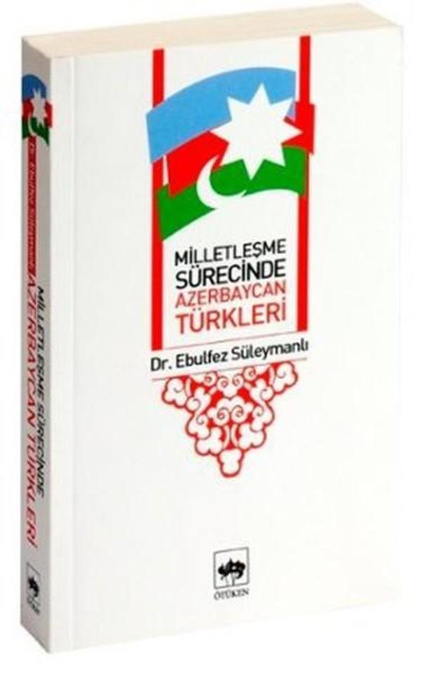 Milletleşme Sürecinde Azerbaycan Türkleri - Ötüken Neşriyat - Image 1