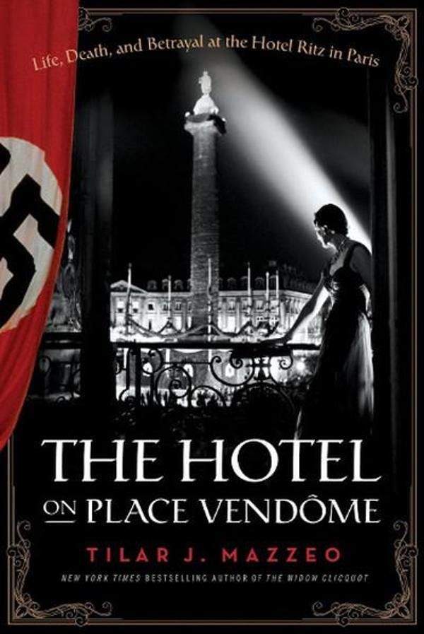 The Hotel on Place Vendome: Life Death and Betrayal at the Hotel Ritz in Paris - Harper Collins US - Image 1