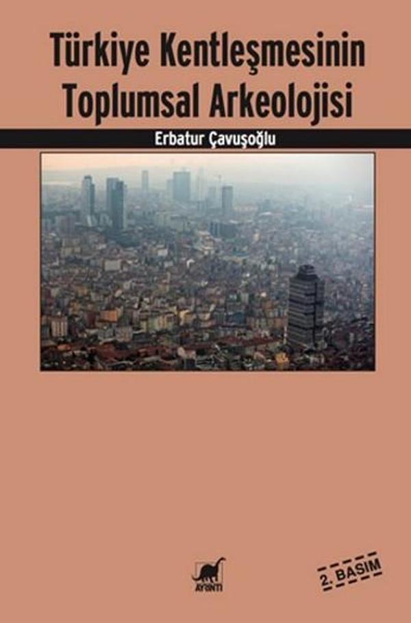 Türkiye Kentleşmesinin Toplumsal Arkeolojisi - Ayrıntı Yayınları - Image 1
