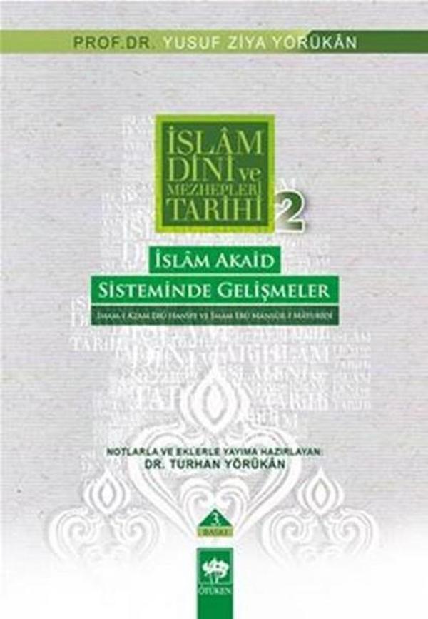 İslam Dini ve Mezhepleri Tarihi 2: İslam Akaid Sisteminde Gelişmeler - Ötüken Neşriyat - Image 1